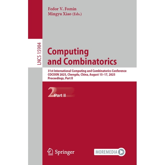 Lecture Notes in Computer Science Computing and Combinatorics: 31st International Computing and Combinatorics Conference, Cocoon 2025, Chengdu, China, Aug, Book 15984, (Paperback)