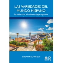 Las Variedades del Mundo Hispano: IntroducciÃ³n a la DialectologÃ­a EspaÃ±ola, (Paperback)