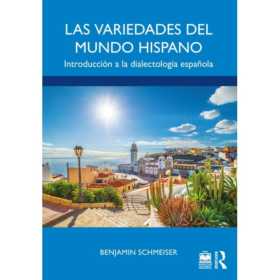 Las Variedades del Mundo Hispano: IntroducciÃ³n a la DialectologÃ­a EspaÃ±ola, (Paperback)