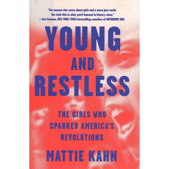 Pre-Owned Young and Restless: The Girls Who Sparked America's Revolutions (Hardcover) 059329906X 9780593299067