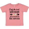 thumbnail image 3 of Inktastic Only the Best Sisters Get Promoted to Big Sister Boys or Girls Baby T-Shirt, 3 of 5