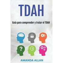 Tdah: Guía para comprender y tratar el TDAH, (Paperback)