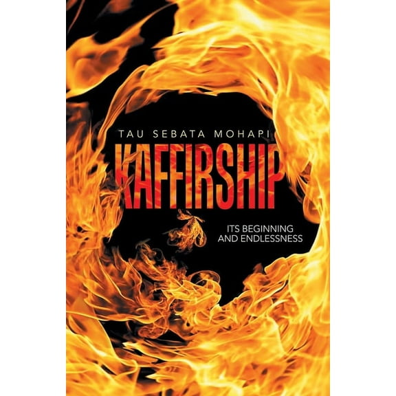 KAFFIRSHIP: ITS BEGINNING AND ENDLESSNESS