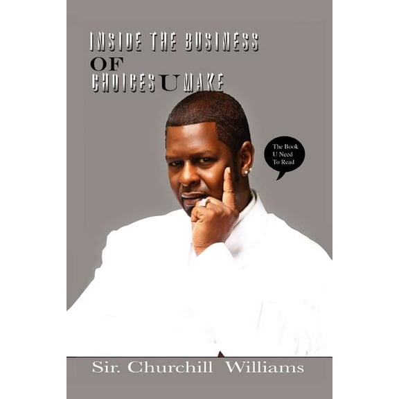 Inside the Business of Choices U Make, (Paperback)