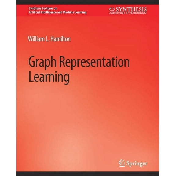 Synthesis Lectures on Artificial Intelli Graph Representation Learning, (Paperback)