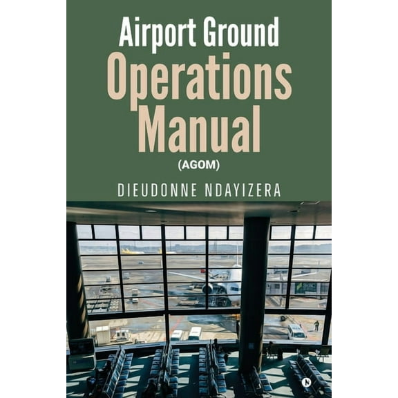 Airport Ground Operations Manual: (Agom), (Paperback)