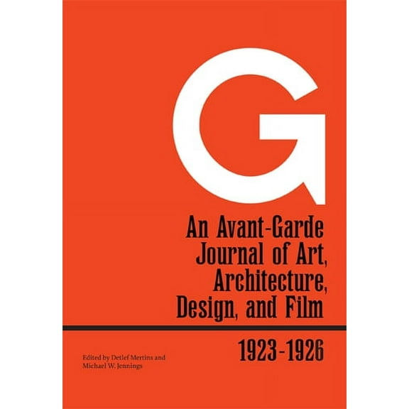 G : An Avant-Garde Journal of Art, Architecture, Design, and Film, 1923-1926 (Hardcover)