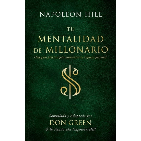 Official Publication of the Napoleon Hil Tu Mentalidad de Millonario (Your Millionaire Mindset): Una GuÃ­a Practice Para Aumentar Tu RÃ­gueza Personal (a Practical, (Paperback)