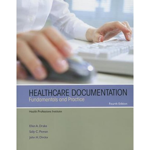 Pre-Owned Healthcare Documentation: Fundamentals and Practice (4th Edition) (Paperback) 0132988143 9780132988148