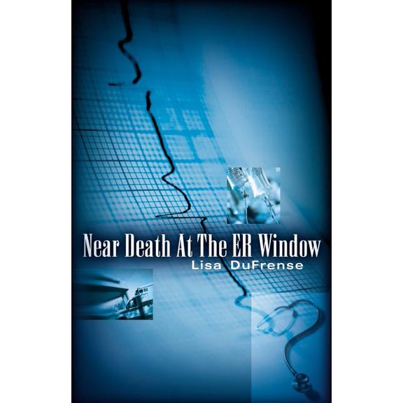 Near Death At The ER Window, (Paperback)