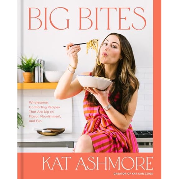 Pre-Owned Big Bites: Wholesome, Comforting Recipes That Are Big on Flavor, Nourishment, and Fun: A Cookbook, 9780593580158, 059358015X, Hardcover,