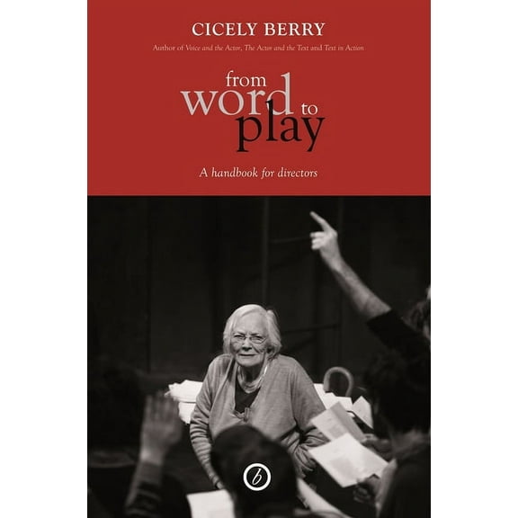 From Word to Play: A Textual Handbook for Directors and Actors, (Paperback)