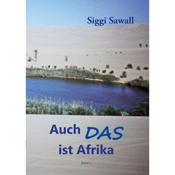 Auch das ist Afrika: Teil 1