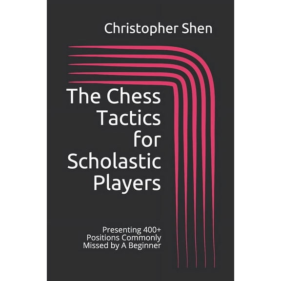 The Chess Tactics for Scholastic Players (Paperback)