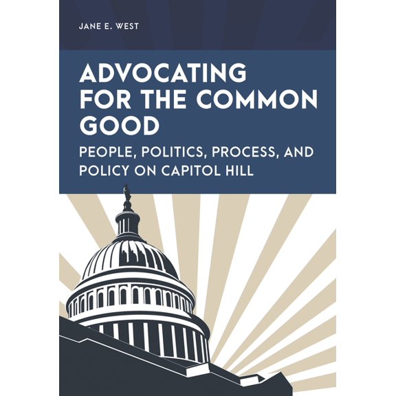 Special Education Law, Policy, and Pract Advocating for the Common Good: People, Politics, Process, and Policy on Capitol Hill, (Hardcover)
