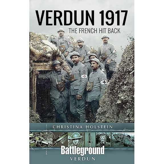 Battleground Books: Wwi: Verdun 1917: The French Hit Back (Paperback)
