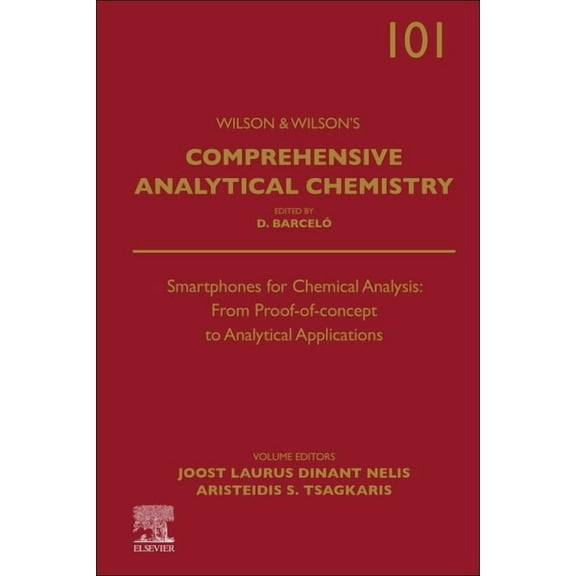 Wilson & Wilson's Comprehensive Analytic Smartphones for Chemical Analysis: From Proof-Of-Concept to Analytical Applications: Volume 101, Book 101, (Hardcover)