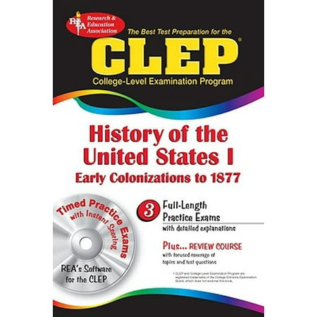 The Best Test Prep for the CLEP College-Level Examination Program: History of the United States I: Early Colonizations to 1877 [With (Colleges With The Best Law Programs)