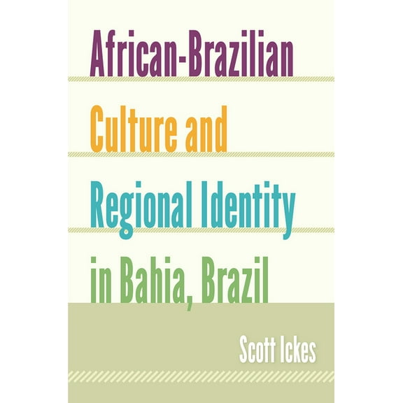 New World Diasporas African-Brazilian Culture and Regional Identity in Bahia, Brazil, (Hardcover)