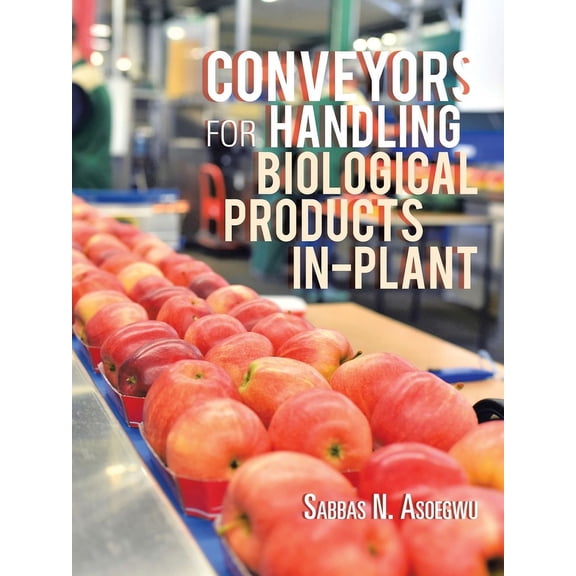 Conveyors for Handling Biological Products In-Plant (Paperback)