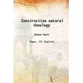 thumbnail image 1 of Constructive natural theology 1913 [Hardcover], 1 of 1