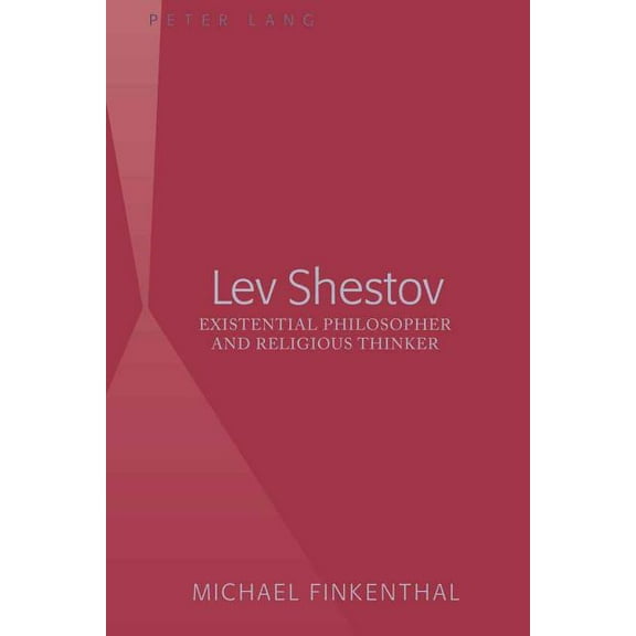 Lev Shestov: Existential Philosopher and Religious Thinker (Hardcover)