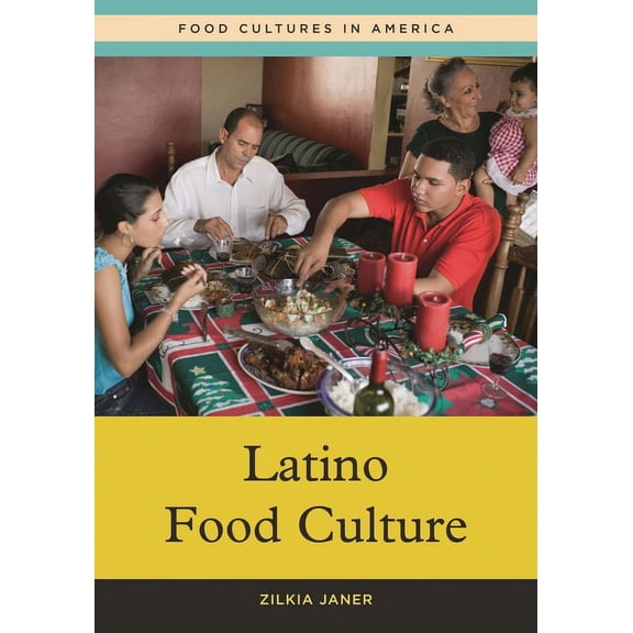 Food Cultures in America Latino Food Culture, (Hardcover)