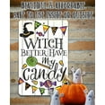 thumbnail image 3 of Metal Sign - Witch Better Have My Candy (Not Printed on Wood) - Durable Metal Sign - Use Indoor/Outdoor - Makes a Cute Halloween Decoration and Gift Under $20 (8" x 12"), 3 of 5