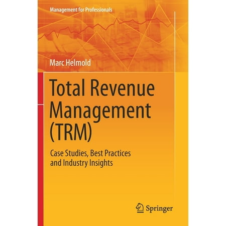 UPC: 9783030469870 | Management for Professionals: Total Revenue Management (Trm): Case Studies Best Practices and Industry Insights (Paperback)