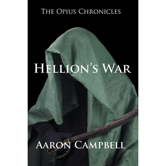 The Opius Chronicles: Hellion's War, (Paperback)