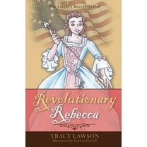 Liberty Belles Revolutionary Rebecca, Book 3, (Paperback)