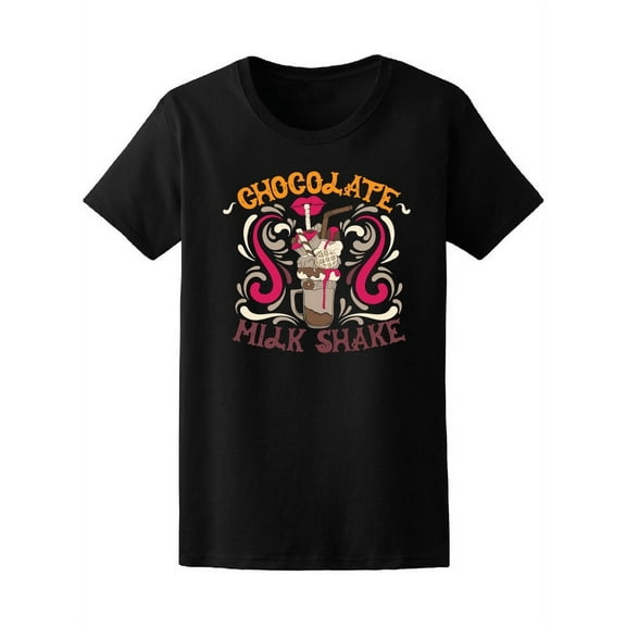 Chocolate Milk Shake Quote T-Shirt Women -Image by Shutterstock, Female x-Large