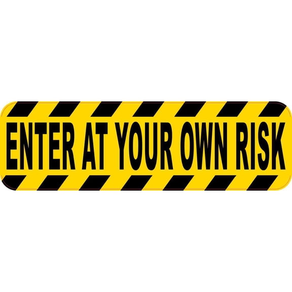 10in x 3in Enter at Your Own Risk Sticker
