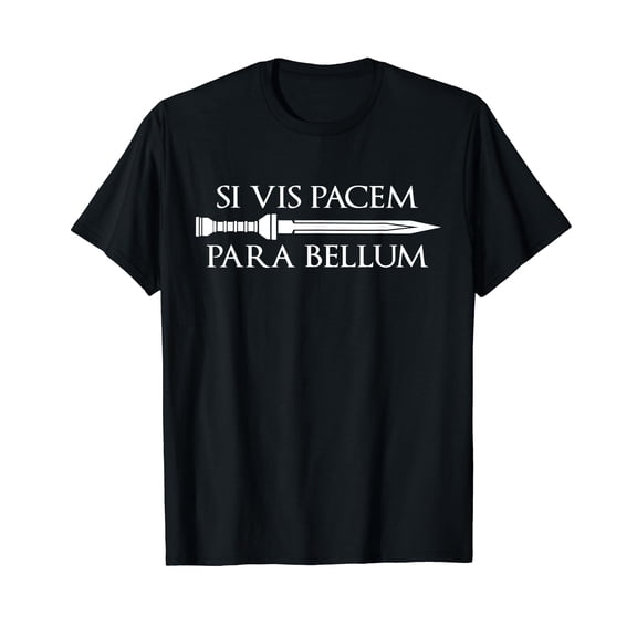 Si Vis Pacem Para Bellum Latin Sword Stoicism Philosophy T-Shirt