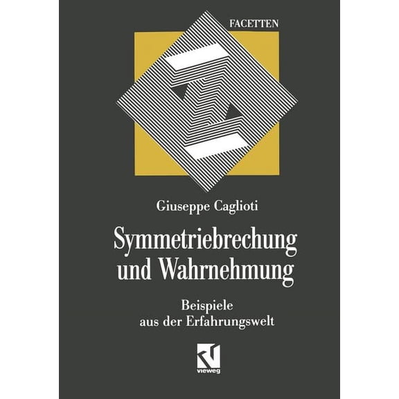 Facetten Symmetriebrechung Und Wahrnehmung: Beispiele Aus Der Erfahrungswelt, (Paperback)