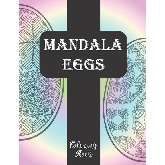 Mandala Eggs Coloring Book: A Relaxation And Stress Relieving Activity Book (Paperback)