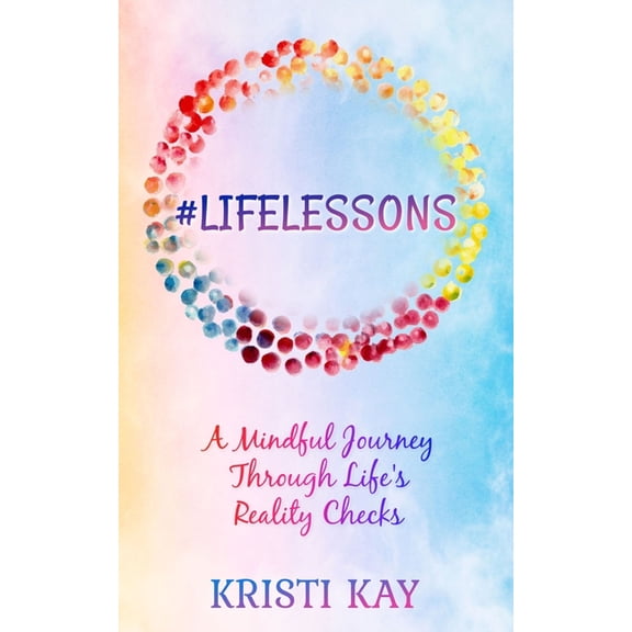 #LifeLessons: A Mindful Journey Through Life's Reality Checks, (Paperback)