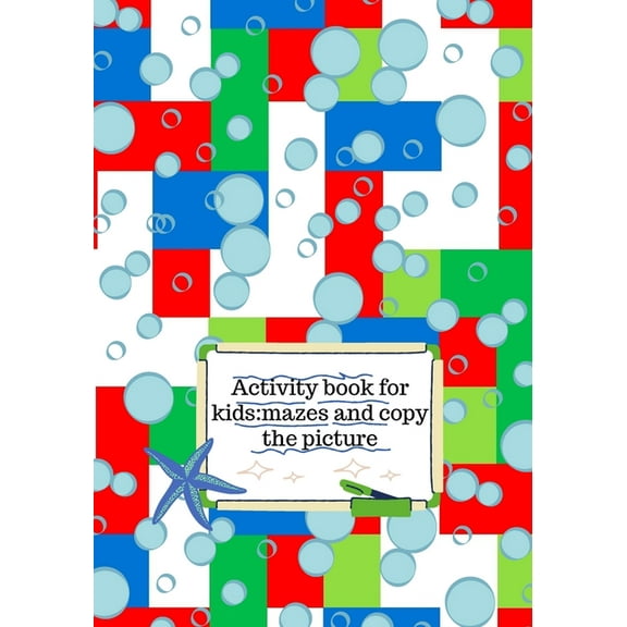 Activity book for kids: mazes and copy the picture, (Paperback)