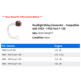 thumbnail image 2 of Headlight Relay Connector - Compatible with 1983 - 1992 Ford F-150 1984 1985 1986 1987 1988 1989 1990 1991, 2 of 2