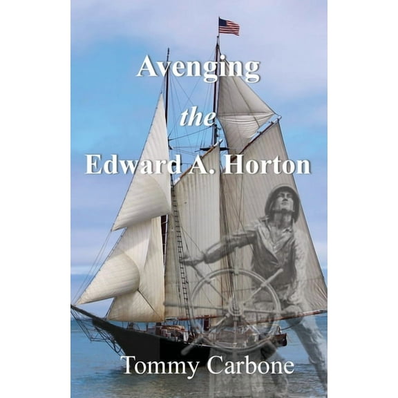 Avenging the Edward A. Horton, (Paperback)