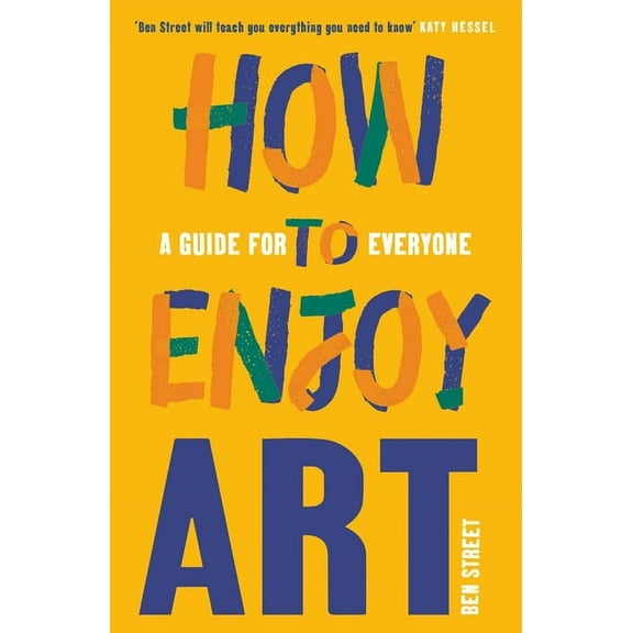 How to Enjoy Art: A Guide for Everyone, (Paperback)