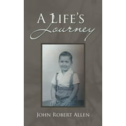 A Lifes Journey  Paperback  John Robert Allen