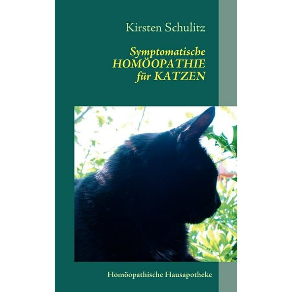 Symptomatische Homöopathie für Katzen: Homöopathische Hausapotheke, (Paperback)