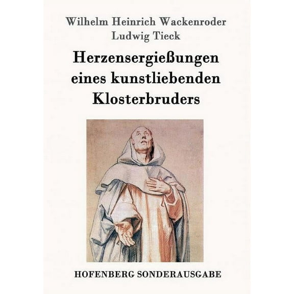 Herzensergieungen eines kunstliebenden Klosterbruders (Paperback)