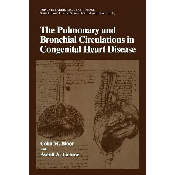 Topics in Cardiovascular Disease The Pulmonary and Bronchial Circulations in Congenital Heart Disease, (Paperback)