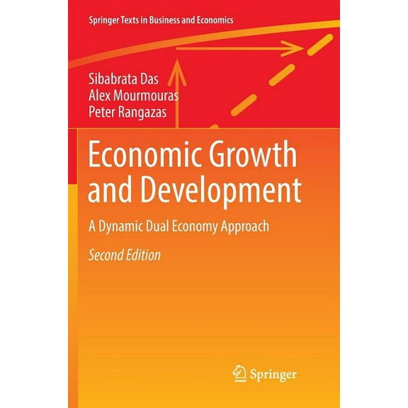 Springer Texts in Business and Economics Economic Growth and Development: A Dynamic Dual Economy Approach, (Paperback)
