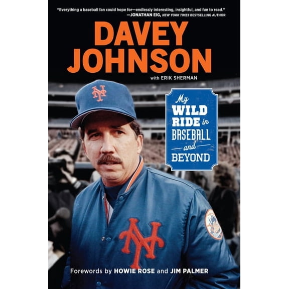 Davey Johnson : My Wild Ride in Baseball and Beyond (Paperback)
