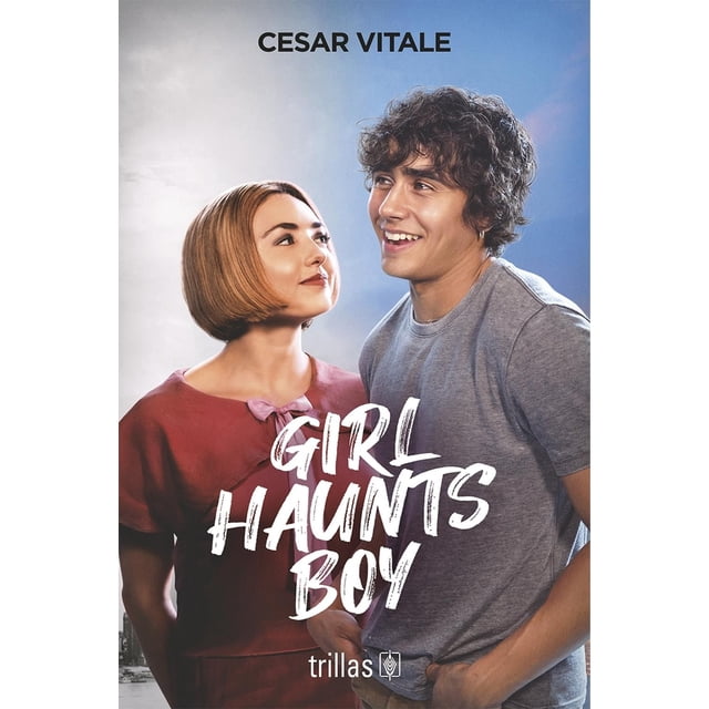 Girl Haunts Boy, de Vitale Cesar, Trillas, Blanda, 2026