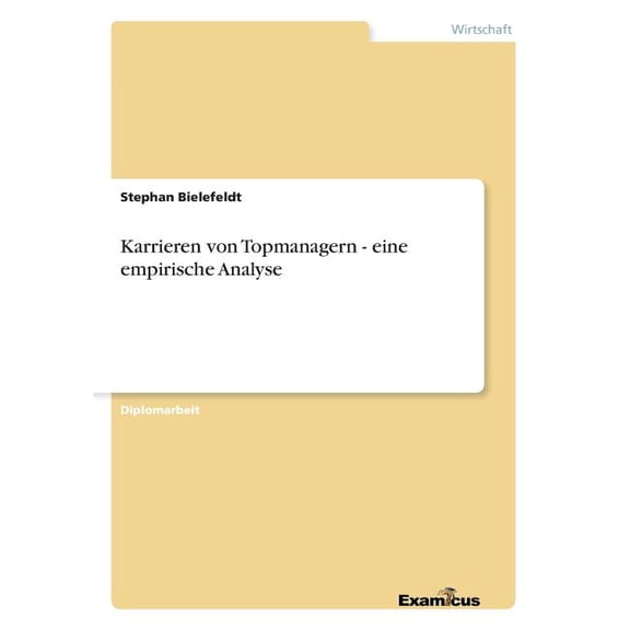 Karrieren von Topmanagern - eine empirische Analyse, (Paperback)