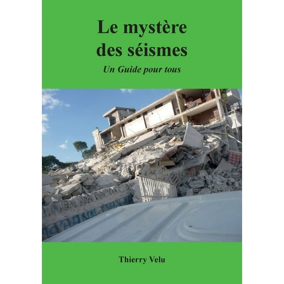 Le Mystère des Séismes: Un Guide pour Tous, (Paperback)